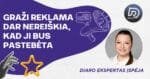 „Diaro“ ekspertas įspėja: graži reklama dar nereiškia, kad ji bus pastebėta Lauko reklamos matomumas - „Diaro“ eksperto patarimai